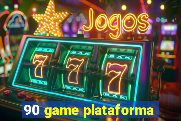 90 game plataforma